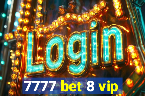 7777 bet 8 vip